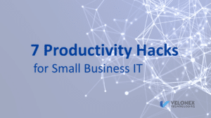 7 Productivity Hacks for Small Business IT