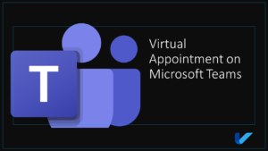 Virtual Appointment on Microsoft Teams